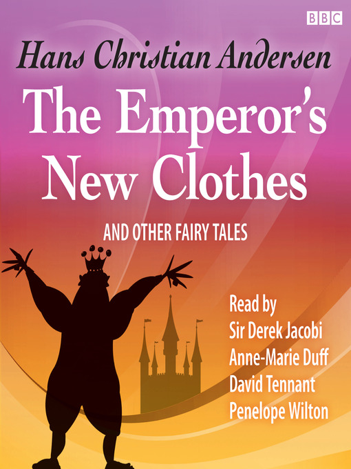 Hans Christian Andersen创作的The Emperor's New Clothes and Other Fairy Tales作品的详细信息 - 可供借阅